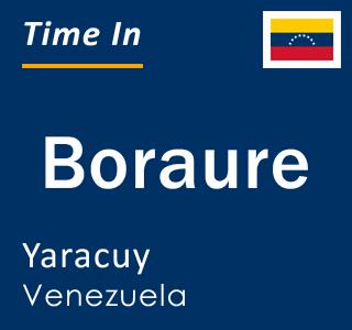 Current local time in Boraure, Yaracuy, Venezuela