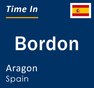 Current local time in Bordon, Aragon, Spain