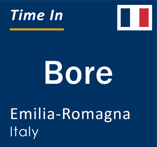 Current local time in Bore, Emilia-Romagna, Italy