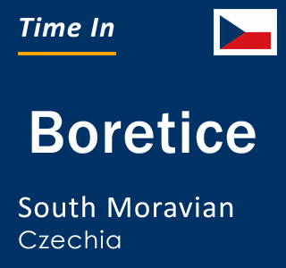 Current local time in Boretice, South Moravian, Czechia