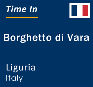 Current local time in Borghetto di Vara, Liguria, Italy