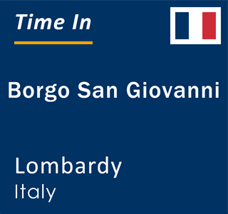 Current local time in Borgo San Giovanni, Lombardy, Italy