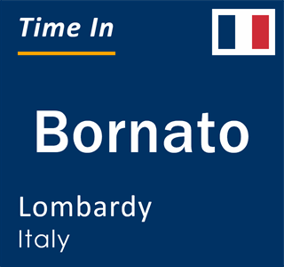 Current local time in Bornato, Lombardy, Italy