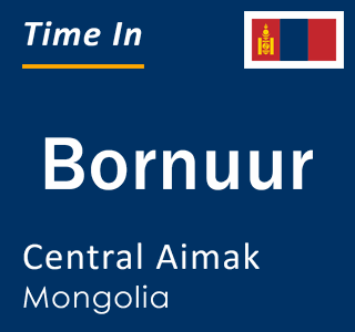 Current local time in Bornuur, Central Aimak, Mongolia