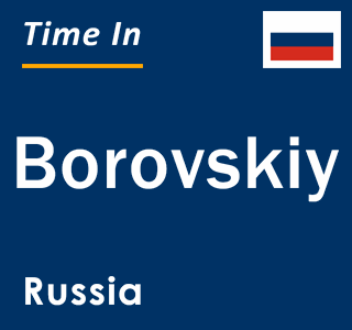 Current local time in Borovskiy, Russia