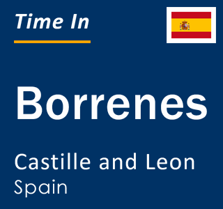 Current local time in Borrenes, Castille and Leon, Spain