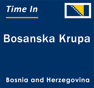 Current local time in Bosanska Krupa, Bosnia and Herzegovina