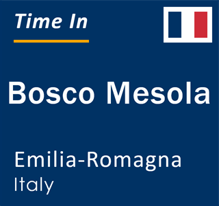 Current local time in Bosco Mesola, Emilia-Romagna, Italy