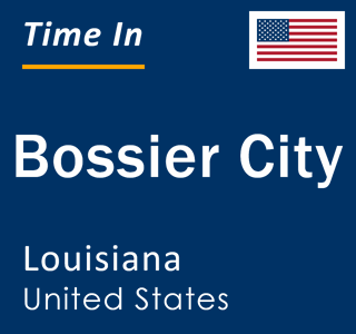 Current local time in Bossier City, Louisiana, United States