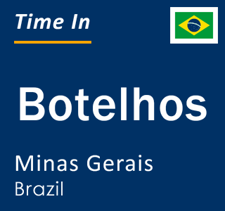 Current local time in Botelhos, Minas Gerais, Brazil