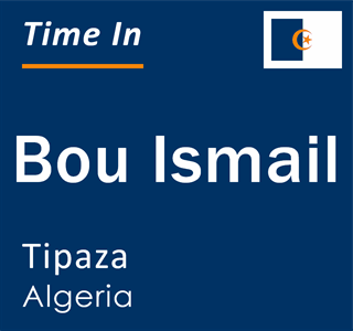 Current local time in Bou Ismail, Tipaza, Algeria