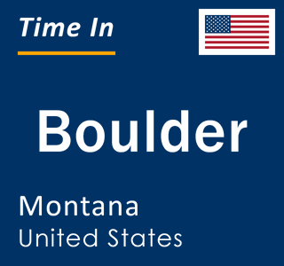 Current local time in Boulder, Montana, United States