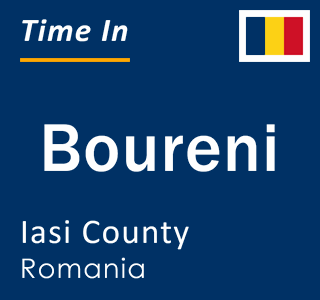 Current local time in Boureni, Iasi County, Romania