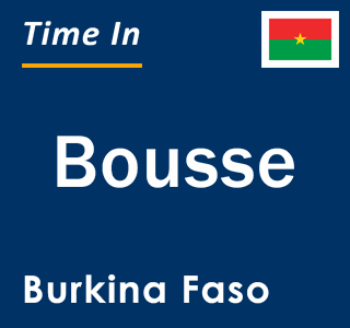 Current local time in Bousse, Burkina Faso