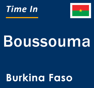 Current local time in Boussouma, Burkina Faso