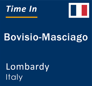 Current local time in Bovisio-Masciago, Lombardy, Italy