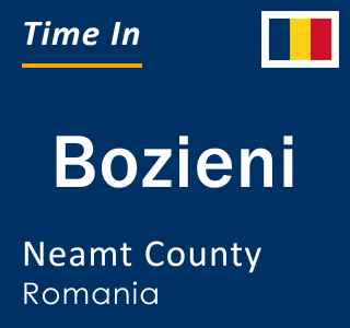 Current local time in Bozieni, Neamt County, Romania