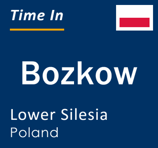 Current local time in Bozkow, Lower Silesia, Poland