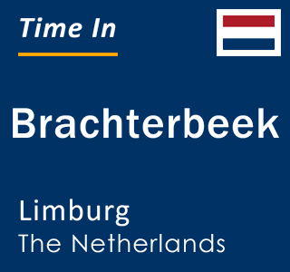 Current local time in Brachterbeek, Limburg, The Netherlands