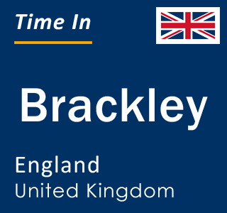 Current local time in Brackley, England, United Kingdom