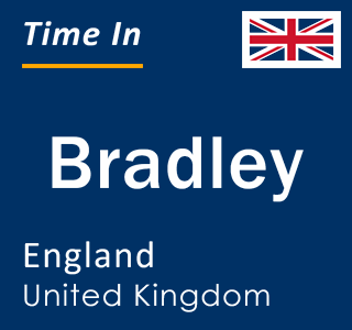 Current local time in Bradley, England, United Kingdom