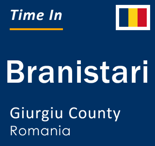 Current local time in Branistari, Giurgiu County, Romania