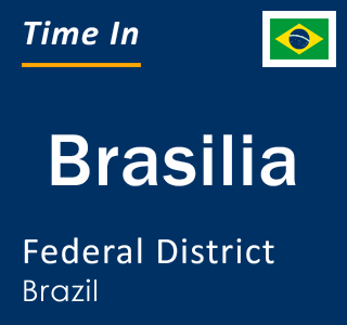 Current local time in Brasilia, Federal District, Brazil