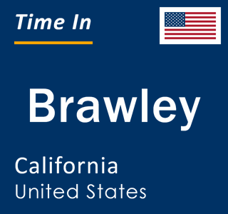 Current local time in Brawley, California, United States