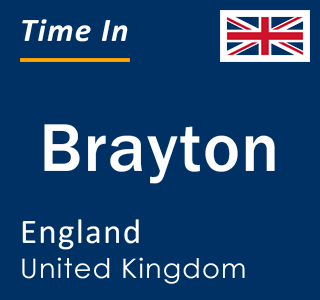 Current local time in Brayton, England, United Kingdom