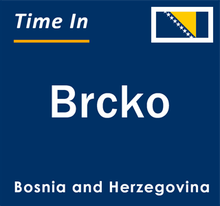 Current local time in Brcko, Bosnia and Herzegovina