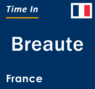 Current local time in Breaute, France