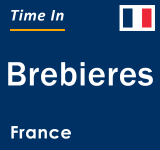 Current local time in Brebieres, France