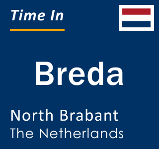 Current local time in Breda, North Brabant, The Netherlands