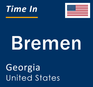 Current local time in Bremen, Georgia, United States