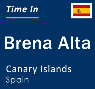 Current local time in Brena Alta, Canary Islands, Spain