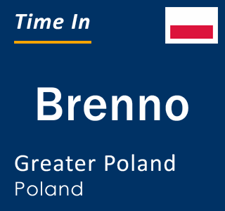 Current local time in Brenno, Greater Poland, Poland