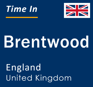 Current local time in Brentwood, England, United Kingdom