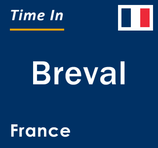 Current local time in Breval, France