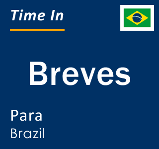 Current local time in Breves, Para, Brazil