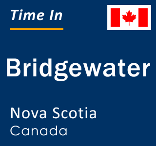 Current local time in Bridgewater, Nova Scotia, Canada