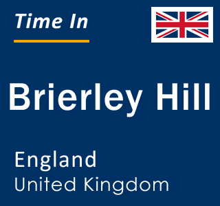 Current local time in Brierley Hill, England, United Kingdom