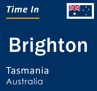 Current local time in Brighton, Tasmania, Australia