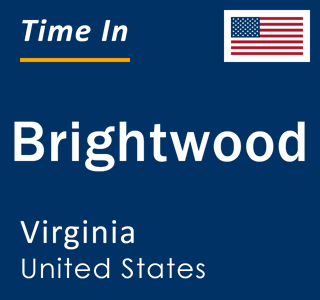 Current local time in Brightwood, Virginia, United States