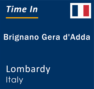 Current local time in Brignano Gera d'Adda, Lombardy, Italy