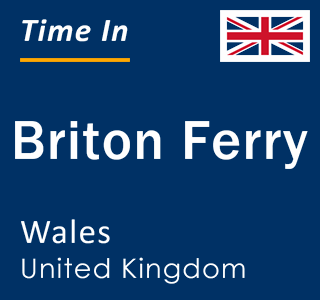 Current local time in Briton Ferry, Wales, United Kingdom