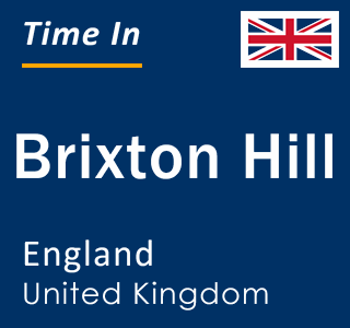 Current local time in Brixton Hill, England, United Kingdom