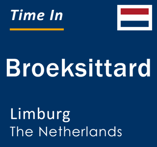 Current local time in Broeksittard, Limburg, The Netherlands