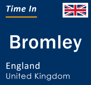 Current local time in Bromley, England, United Kingdom