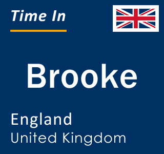 Current local time in Brooke, England, United Kingdom