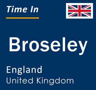 Current local time in Broseley, England, United Kingdom